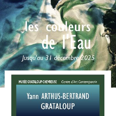 Les Couleurs de l&rsquo;Eau &ndash; GRATALOUP & Yann Arthus-Bertrand - Chevreuse