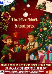 UN P&Egrave;RE NO&Euml;L &Agrave; TOUT PRIX  Spectacle de No&euml;l pour les 3-8 ans - Nimes