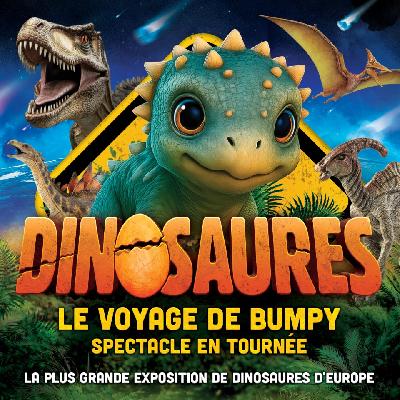 Dinosaures&nbsp;: Le voyage de Bumpy&reg;, l'exposition-spectacle - Montpellier - Pérols