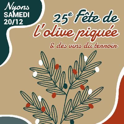 25e F&ecirc;te de l'Olive Piqu&eacute;e et des vins du terroir - Nyons