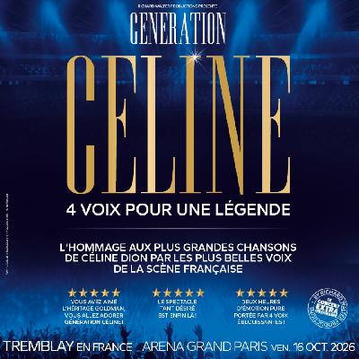 G&eacute;n&eacute;ration C&eacute;line&nbsp;: 4 voix pour une L&eacute;gende - Tremblay-en-France