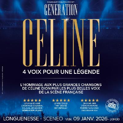 GENERATION CELINE&nbsp;: 4 VOIX POUR UNE LEGENDE - Longuenesse