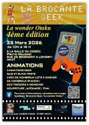 La Brocante GEEK La Wonder Otaku 4&egrave;me &eacute;dition - Longwy