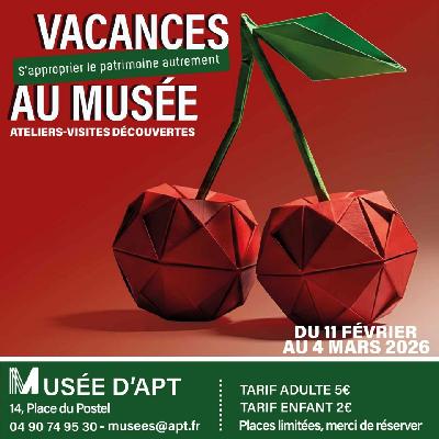 Vacances au Mus&eacute;e Ateliers-visites d&eacute;couvertes - Apt