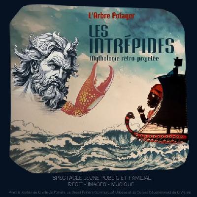 Cie L'Arbre Potager, Les Intr&eacute;pides - Nouaillé-Maupertuis