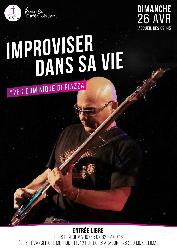 Improviser dans la vie - Montélimar