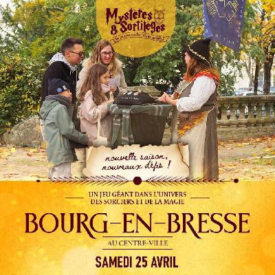 Myst&egrave;res & Sortil&egrave;ges - Bourg-en-Bresse
