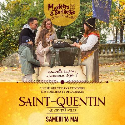 Myst&egrave;res & Sortil&egrave;ges - Saint-Quentin