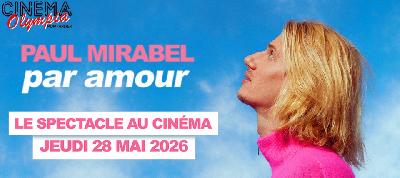 Retransmission Spectacle Paul Mirabel - par Amour - Pontarlier