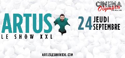 Artus - le Show XXL au Cin&eacute;ma - Pontarlier