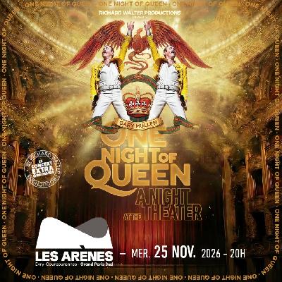 ONE NIGHT OF QUEEN - A night at the Theater - Évry
