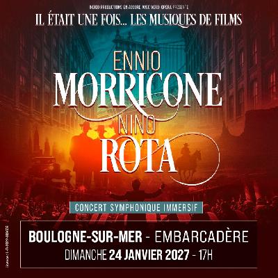 Il &eacute;tait une fois ... Ennio Morricone et Nino Rota - Boulogne-sur-Mer