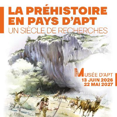  La Pr&eacute;histoire en Pays d&rsquo;Apt&nbsp;: un si&egrave;cle de recherches - Apt