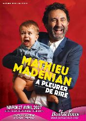 MATHIEU MADENIAN, &agrave; pleurer de rire - Perpignan