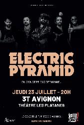 Electric Pyramid sera &agrave; Avignon le 23 juillet au Th&eacute;&acirc;tre Les Platanes - Avignon