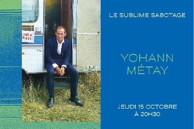 Le sublime sabotage  Yohann M&eacute;tay - Tassin-la-Demi-Lune
