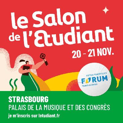 Le Salon de l&rsquo;Etudiant &agrave; Strasbourg. - Strasbourg