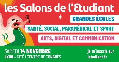 Salons de l'Etudiant&nbsp;: Arts et communication / Grandes Ecoles / Sant&eacute; - Lyon