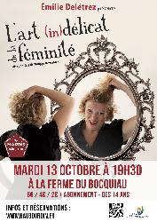 L'art (in)d&eacute;licat de la f&eacute;minit&eacute; - Emilie Del&eacute;trez (Humour) - Haubourdin