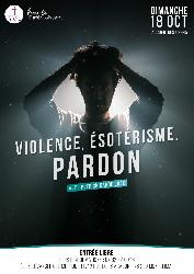 Violence, &Eacute;sot&eacute;risme et PARDON - Montélimar