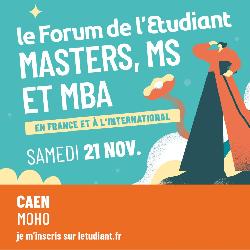 Le Forum de l&rsquo;Etudiant masters, mast&egrave;res  sp&eacute;cialis&eacute;s et MBA, en Franc - Caen