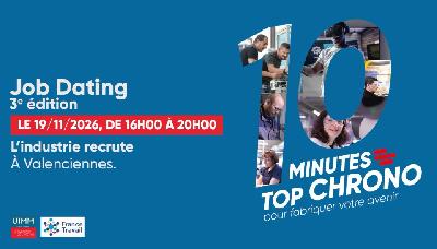 Job Dating&nbsp;: L&rsquo;industrie recrute &agrave; Valenciennes&nbsp;! - Valenciennes
