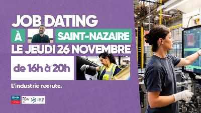 Job Dating&nbsp;: L&rsquo;industrie recrute &agrave; Saint-Nazaire&nbsp;! - Saint-Nazaire