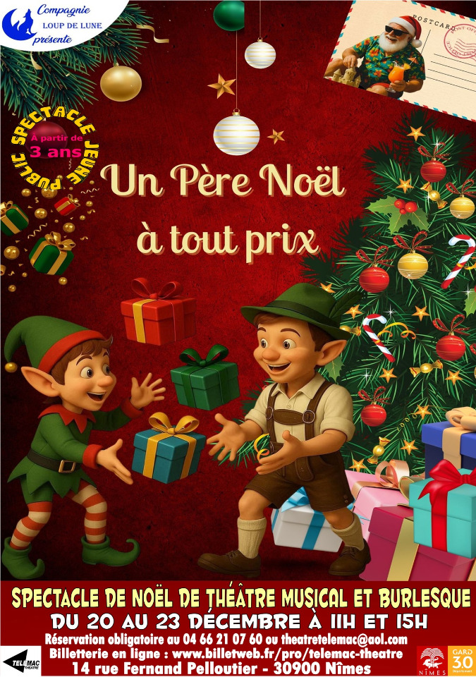 UN P&Egrave;RE NO&Euml;L &Agrave; TOUT PRIX  Spectacle de No&euml;l pour les 3-8 ans - Nimes