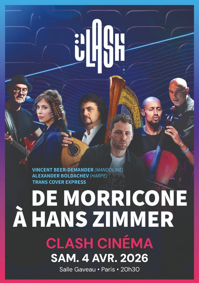 Concert CLASH &laquo; de Morricone &agrave; Hans Zimmer  &raquo; #cinema - Paris