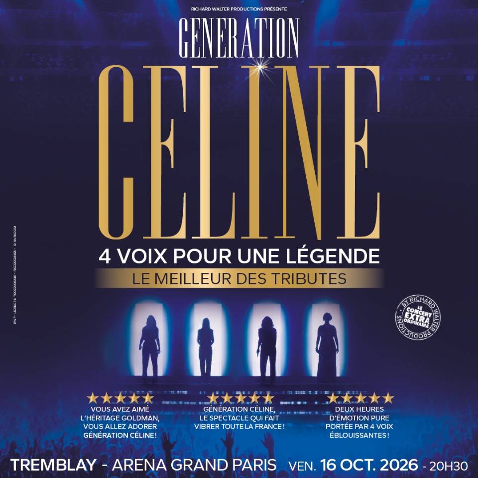 GENERATION CELINE LE MIELLEUR DES TRIBUTES&nbsp;: 4 voix pour une l&eacute;gende&nbsp;! - Tremblay-en-France