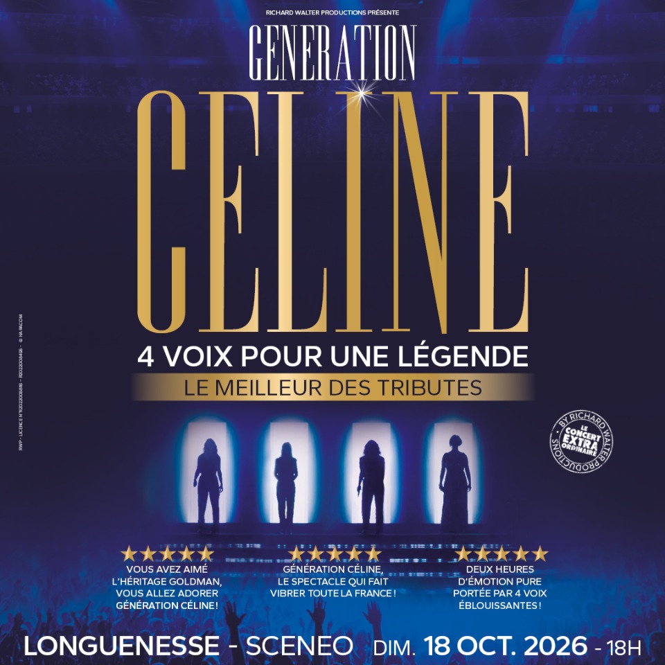 GENERATION CELINE LE MIELLEUR DES TRIBUTES&nbsp;: 4 voix pour une l&eacute;gende&nbsp;! - Longuenesse