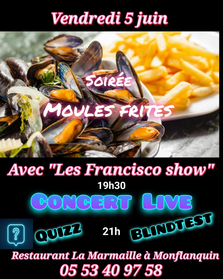 Soir&eacute;e moules frites anim&eacute; par les francisco show - Monflanquin