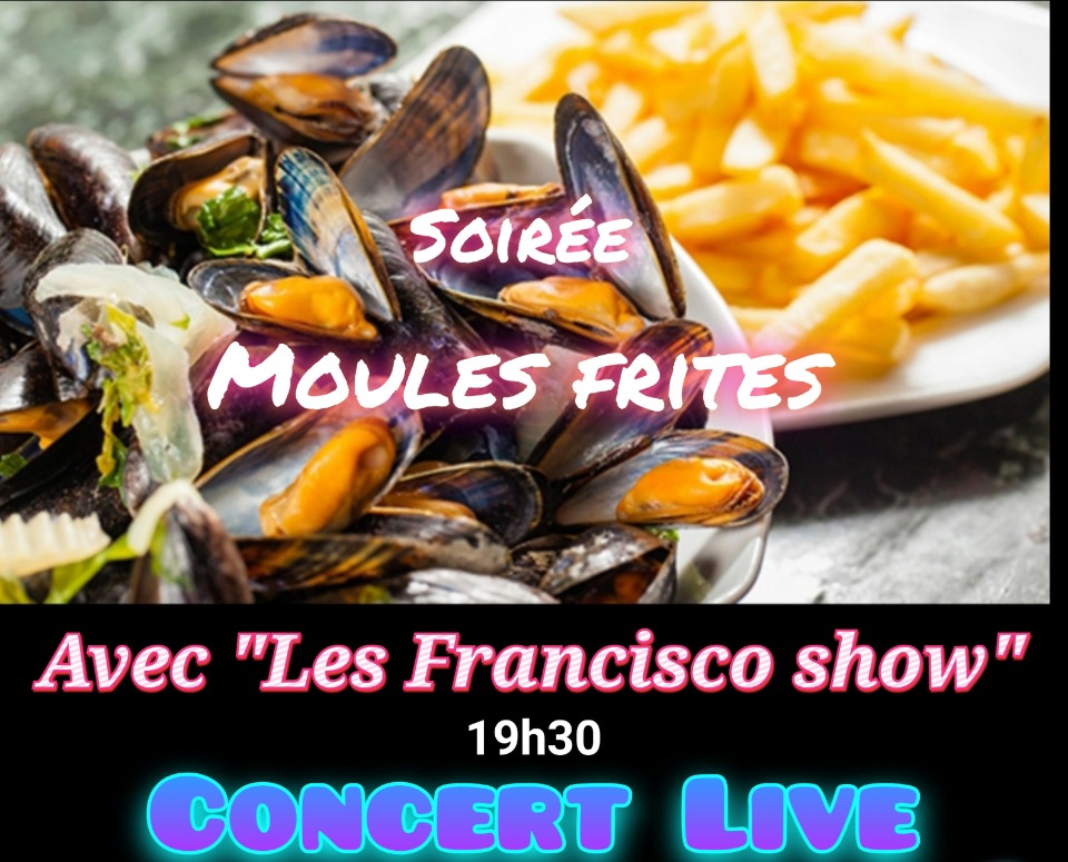 Soir&eacute;e Moules-Frites avec Les Francisco show - Monflanquin