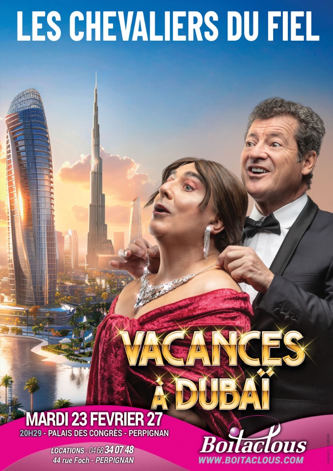 LES CHEVALIERS DU FIEL, VACANCES A DUBA&Iuml;  - Perpignan
