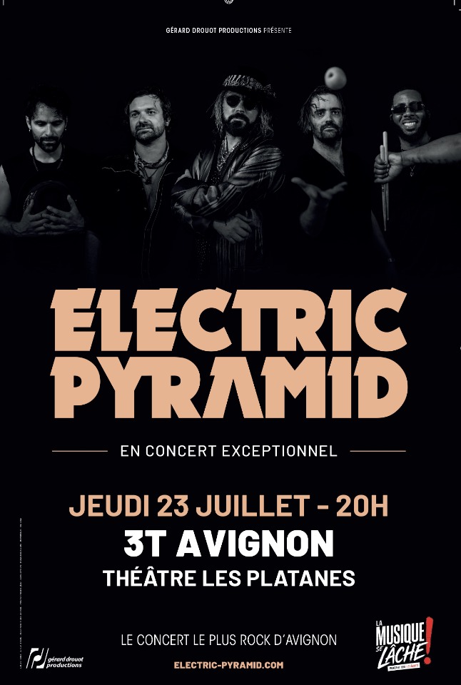 Electric Pyramid sera &agrave; Avignon le 23 juillet au Th&eacute;&acirc;tre Les Platanes - Avignon