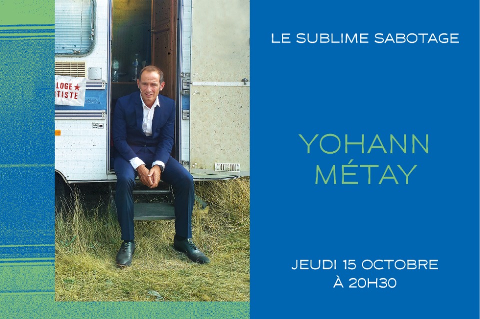 Le sublime sabotage  Yohann M&eacute;tay - Tassin-la-Demi-Lune