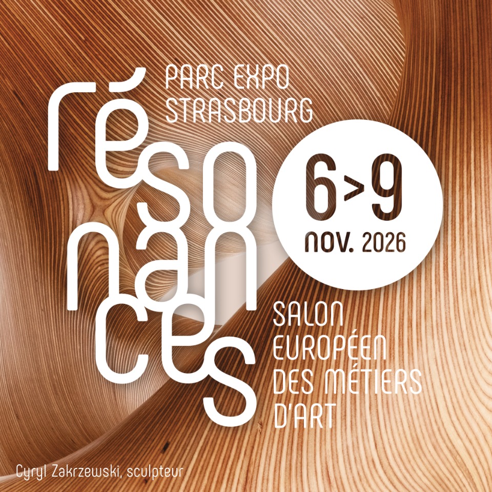 R&eacute;sonances 2026 &ndash; Salon europ&eacute;en des m&eacute;tiers d&rsquo;art - Strasbourg