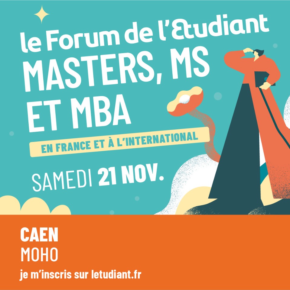 Le Forum de l&rsquo;Etudiant masters, mast&egrave;res  sp&eacute;cialis&eacute;s et MBA, en Franc - Caen